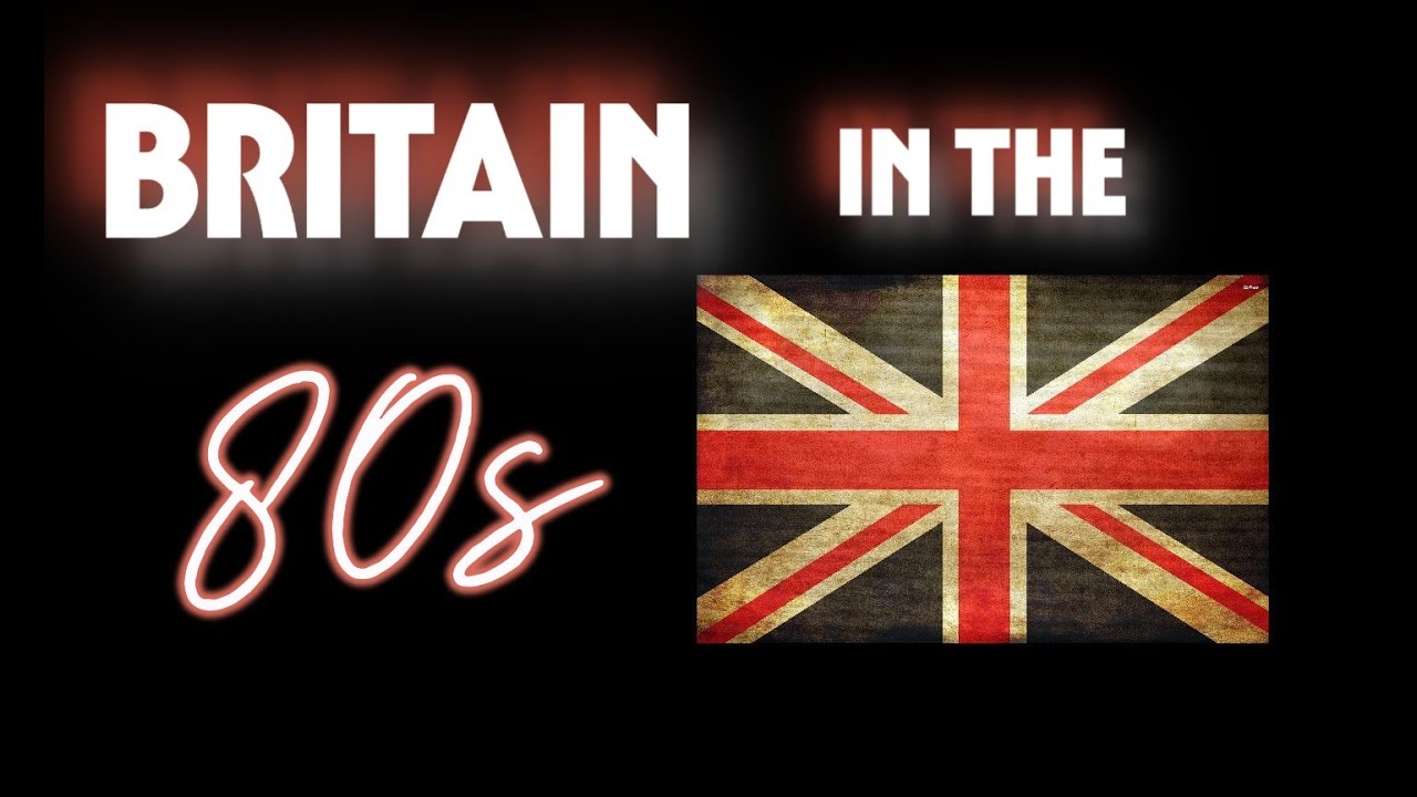 Britain In The 80s