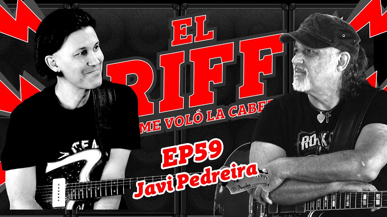 EL RIFF QUE ME VOL&Oacute; LA CABEZA - #59 JAVI PEDREIRA