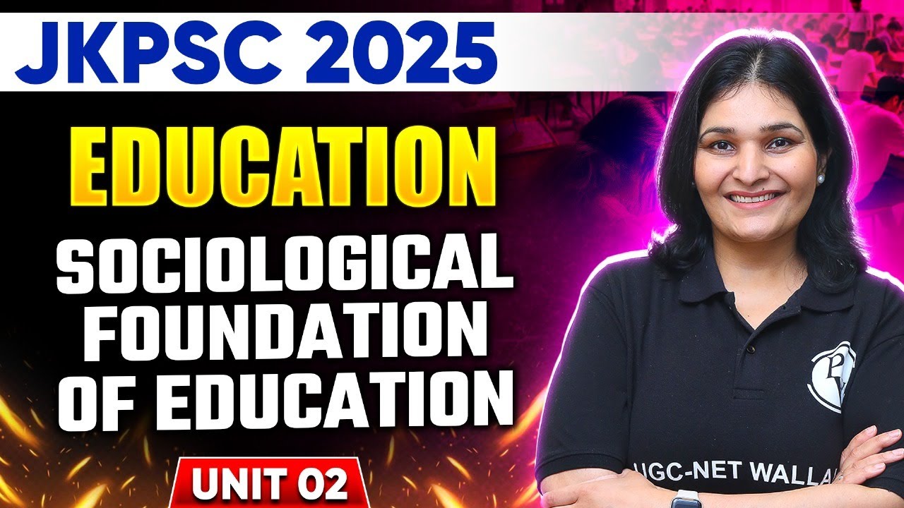 JKPSC 2025 Education | Sociological Foundation of Education | Priyanka Ma'am