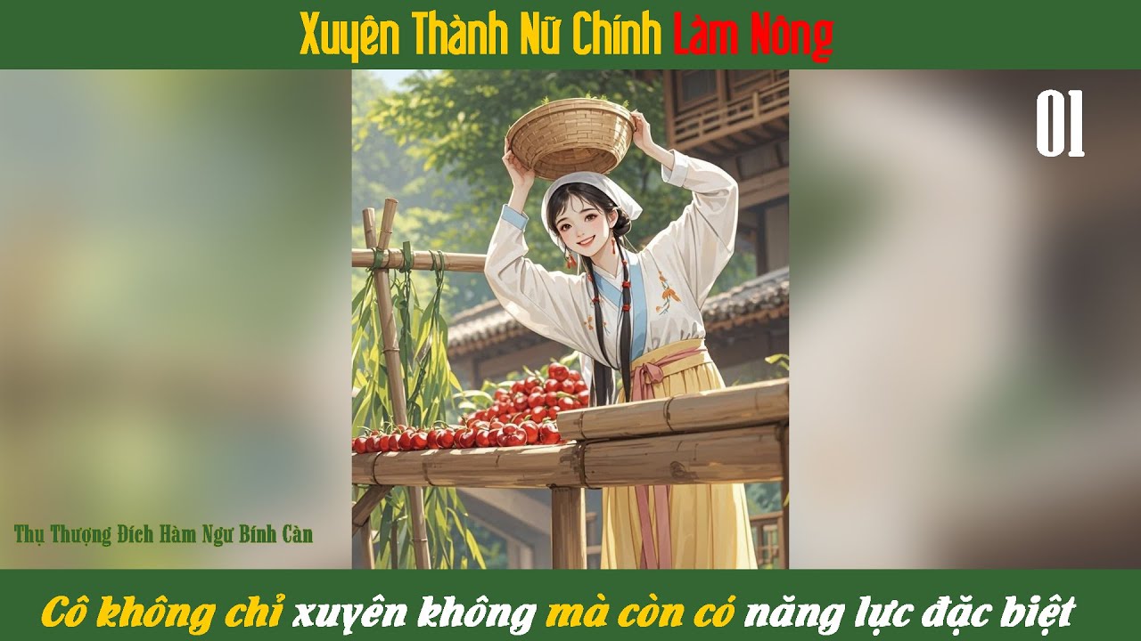 Tập 1 | Xuyên Thành Nữ Chính Làm Nông | Xuyên Không, Nữ Cường