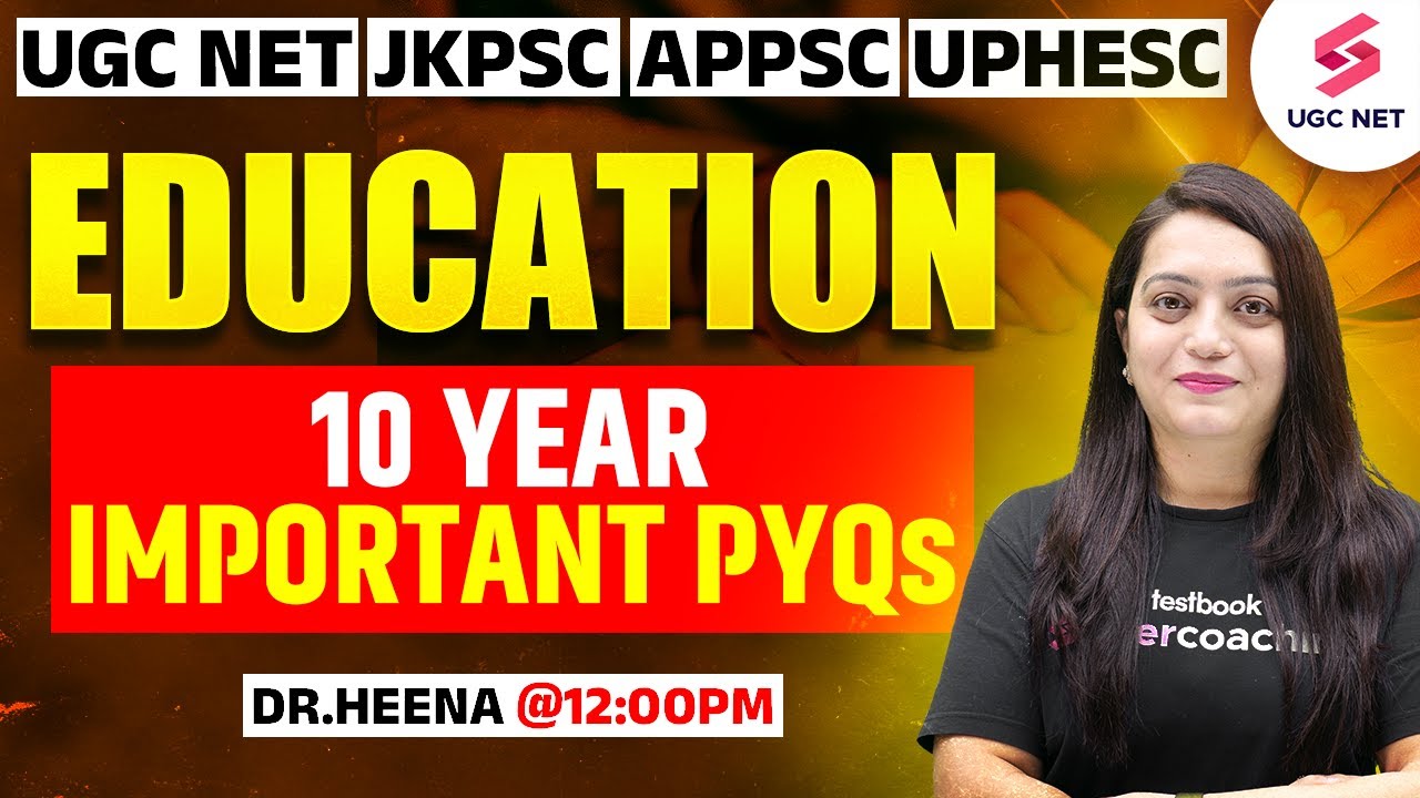 UGC NET/JKPSC/APPSC/UPHESC Education PYQs | UGC NET Education By Heena Mam | UGC NET 2025