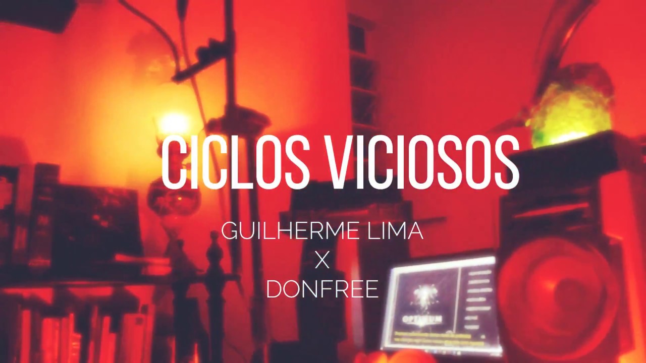 Guilherme Lima part. Donfree   Ciclos Viciosos [prod. Donfree] (V&iacute;deoclipe Oficial)