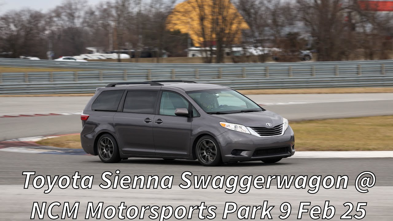 Toyota Sienna Swaggerwagon @ NCM Motorsports Park 9Feb25 - 2:50.5