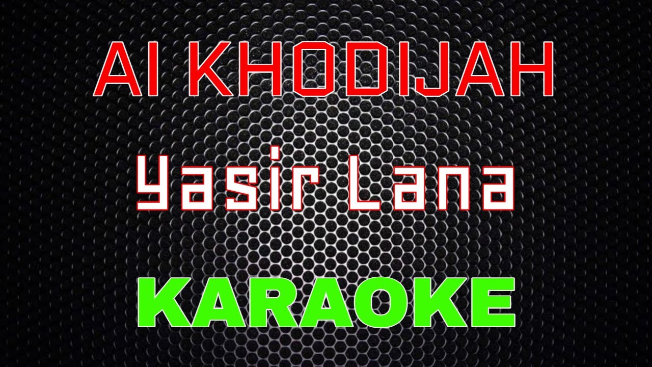 Ai Khodijah - Yasir Lana [Karaoke] | LMusical