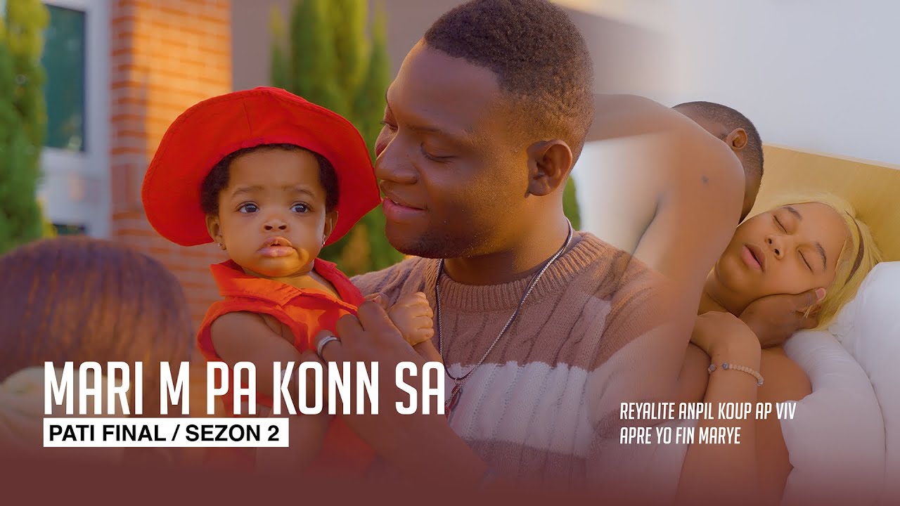 Mari m Pa konn sa ( Full Haitian  Movie SEZON 2 Part FINAL )