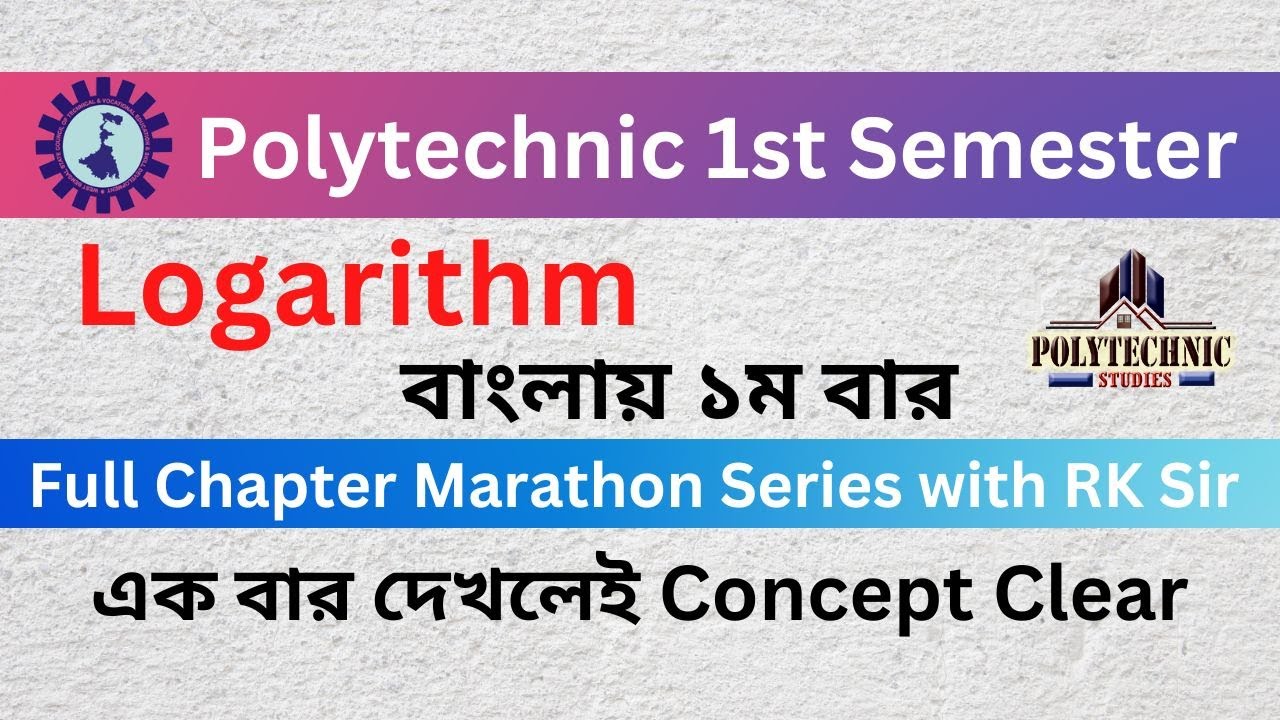 Mathematics I _ Logarithm Full Chapter Marathon | Bengali | 1st Sem Polytechnic | WBSCTE | By RK Sir