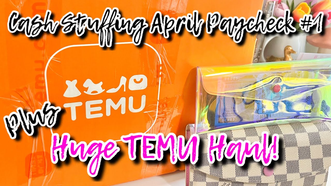 CASH STUFFING APRIL PAYCHECK #1 | HUGE TEMU HAUL | #cashenvelopesystem #temu