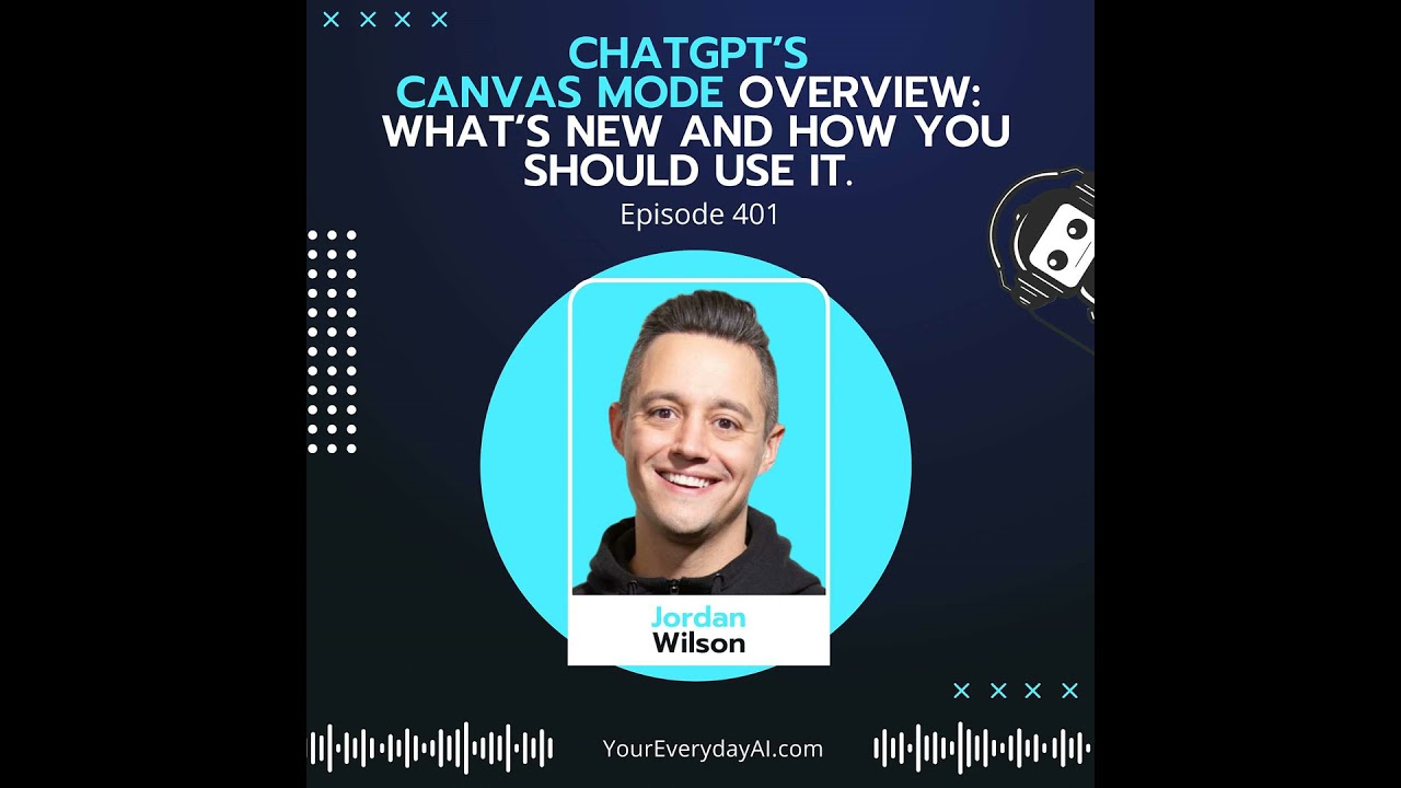 EP 401: ChatGPT’s Canvas Mode overview:  What’s new and how you should use it.