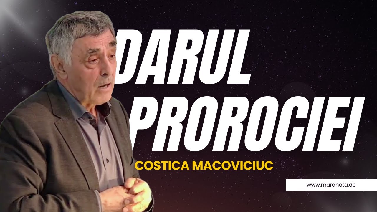 Darul Prorociei | Costică Macoviciuc | Predica