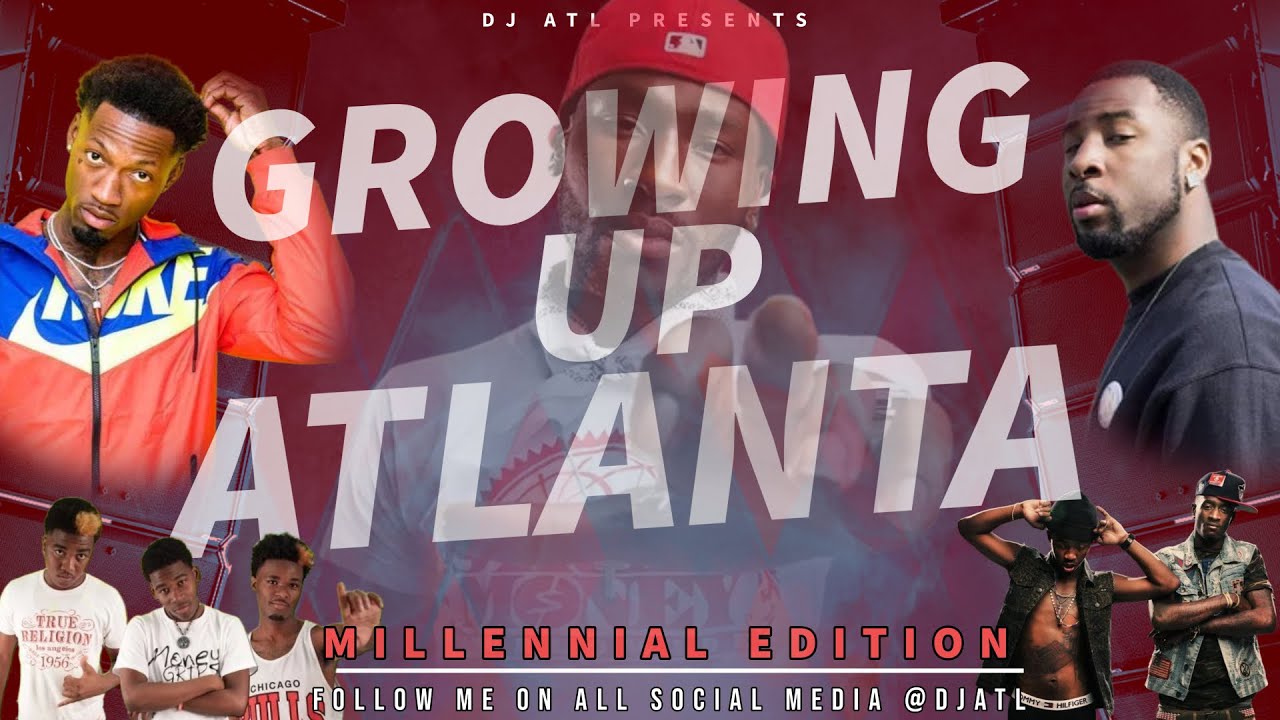 DJ ATL- GROWING UP ATLANTA DJ MIX (Millennial Edition)