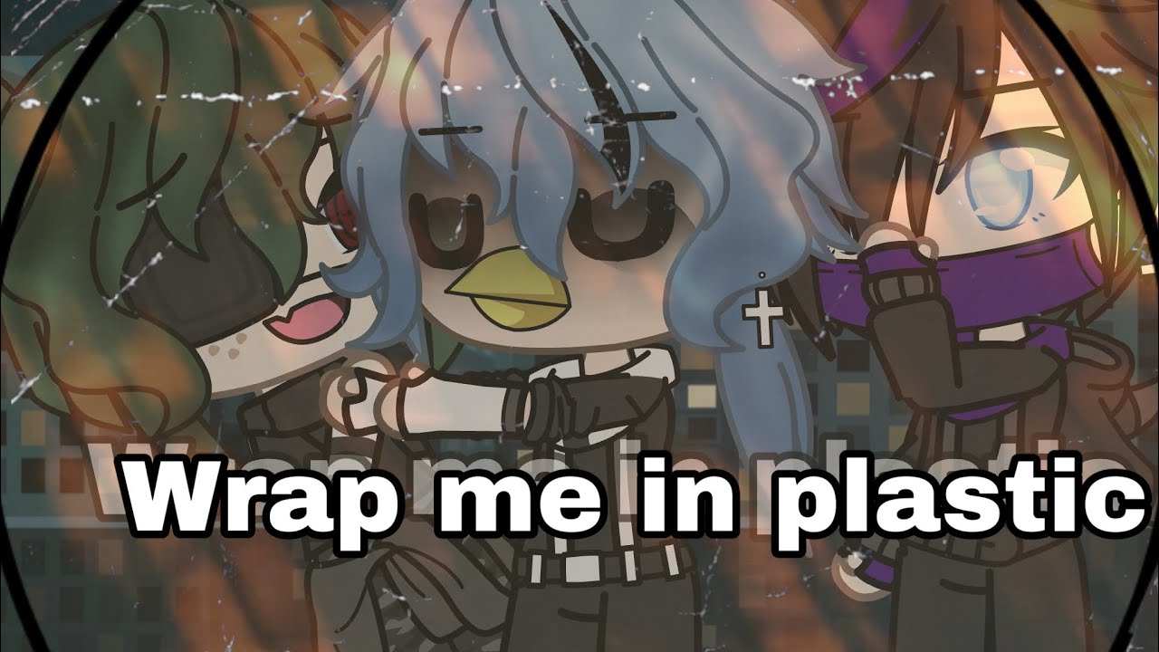 Wrap me in plastic/ gacha life / FEM DEKU / ShigaDeku? / DabiDeku? / SingerDeku (read description)