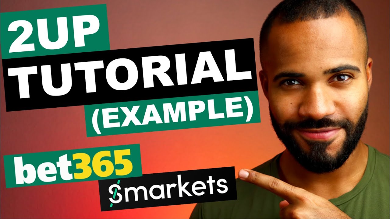 How to Place 2Up&rsquo;s at Bet365? | Example & Matched Betting Tutorial