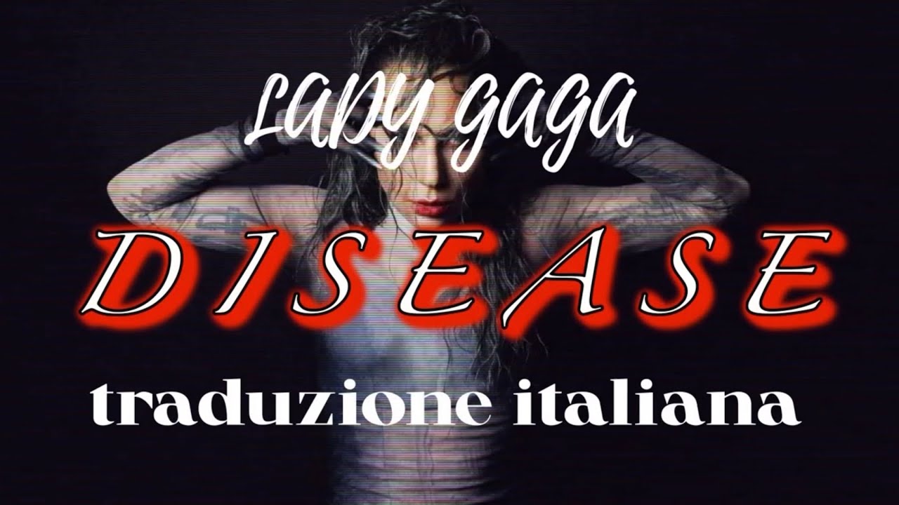 Lady Gaga - Disease (traduzione ITA)