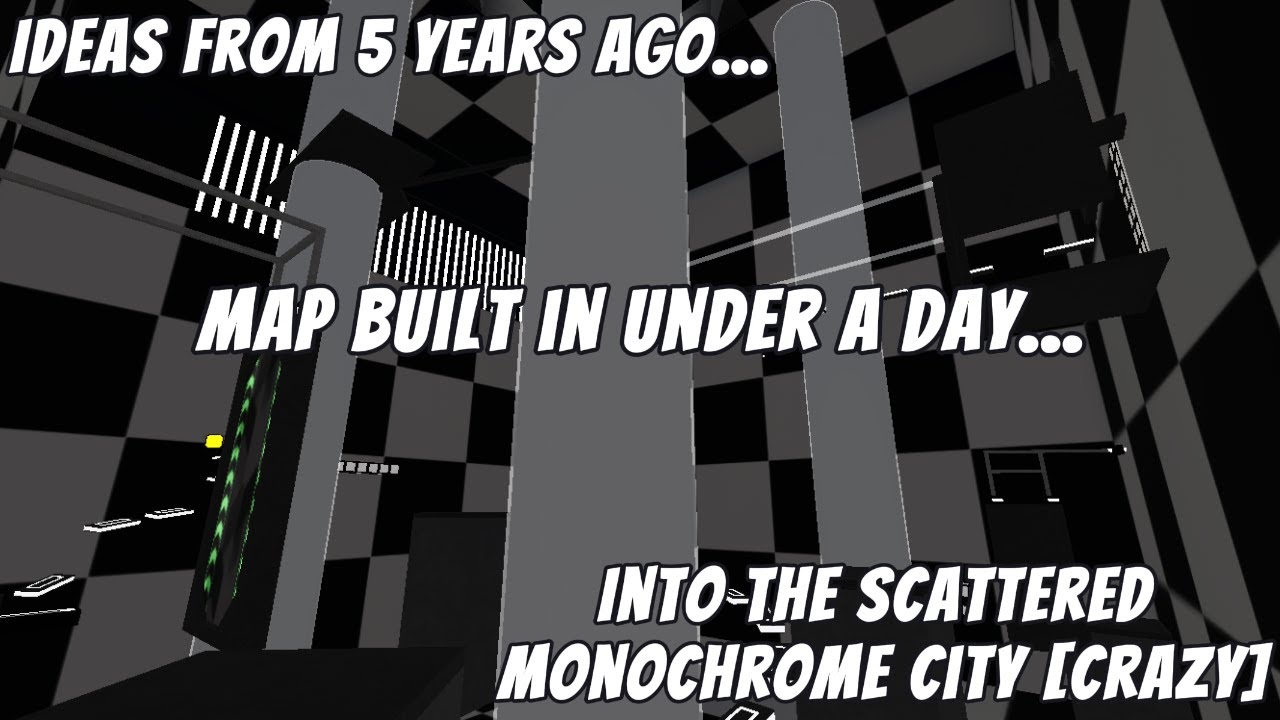 I made this map in under a day... | Into The Scattered Monochrome City [Crazy]