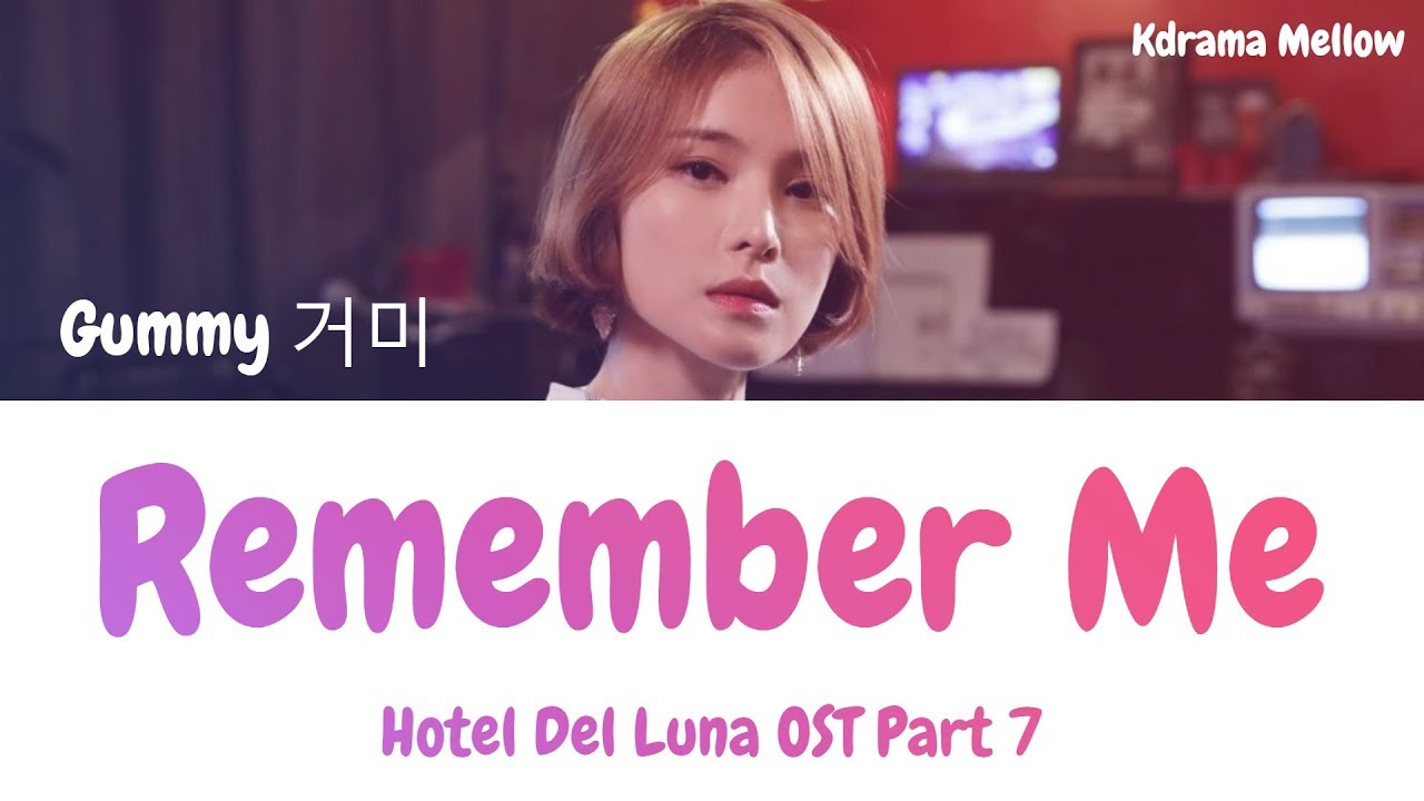 Gummy (거미) - Remember Me 기억해줘요 내 모든 날과 그때를 (Hotel Del Luna OST Part 7) Lyrics (Han/Rom/Eng/가사)