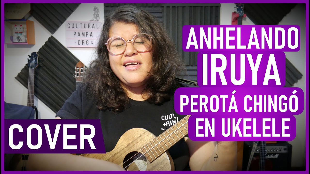Anhelando Iruya (Perota Chingo) | Cover Ukelele