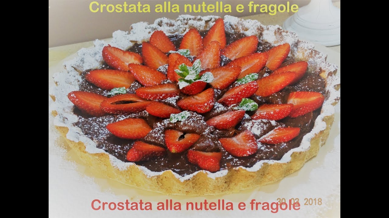CROSTATA ALLA NUTELLA E FRAGOLE