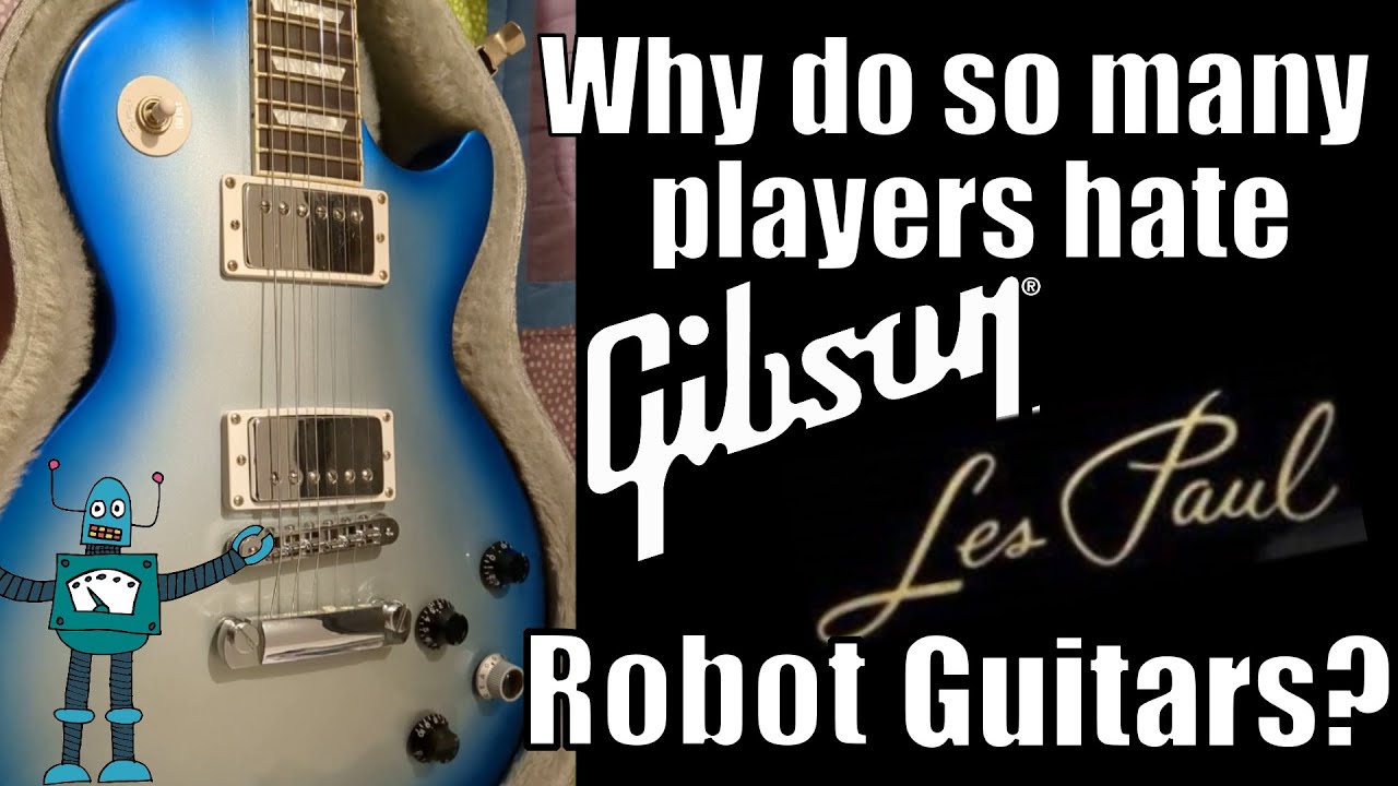 Gibson Les Paul Robot Guitars- Why Do So Many Players HATE them?