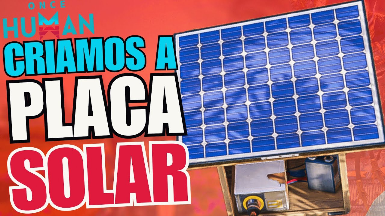 COMO PEGAR TODOS OS RECURSOS DA PLACA SOLAR E CRIAR ELA . Once Human