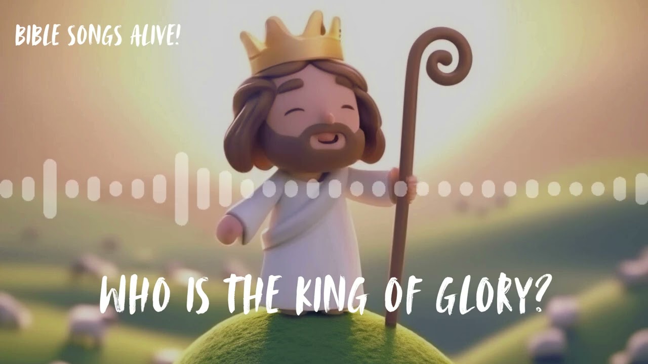 Jesus is the King of Glory - Bible Songs For Kids!