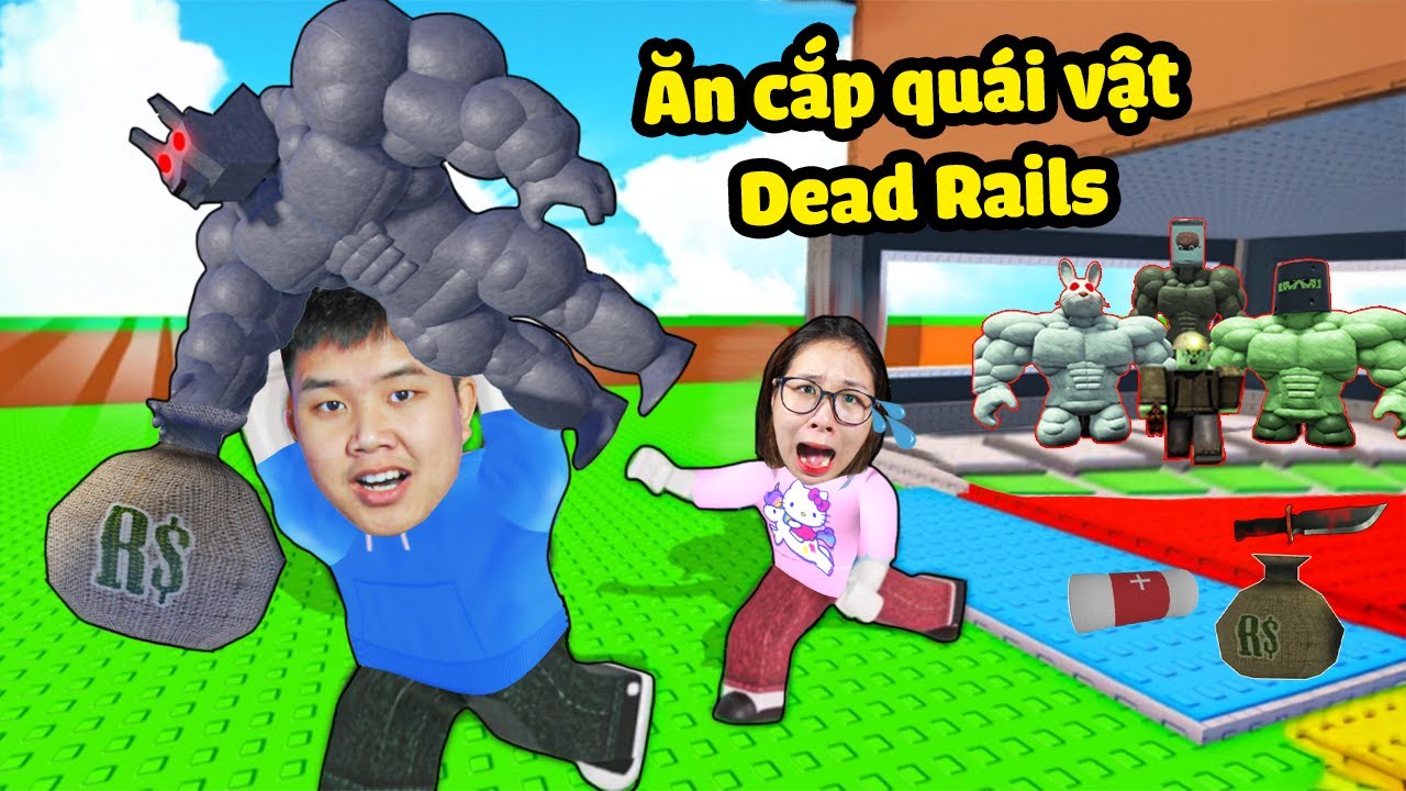 Thử thách troll lấy cắp quái vật Dead Rails mạnh nhất về nuôi cùng bqThanh và Ốc !