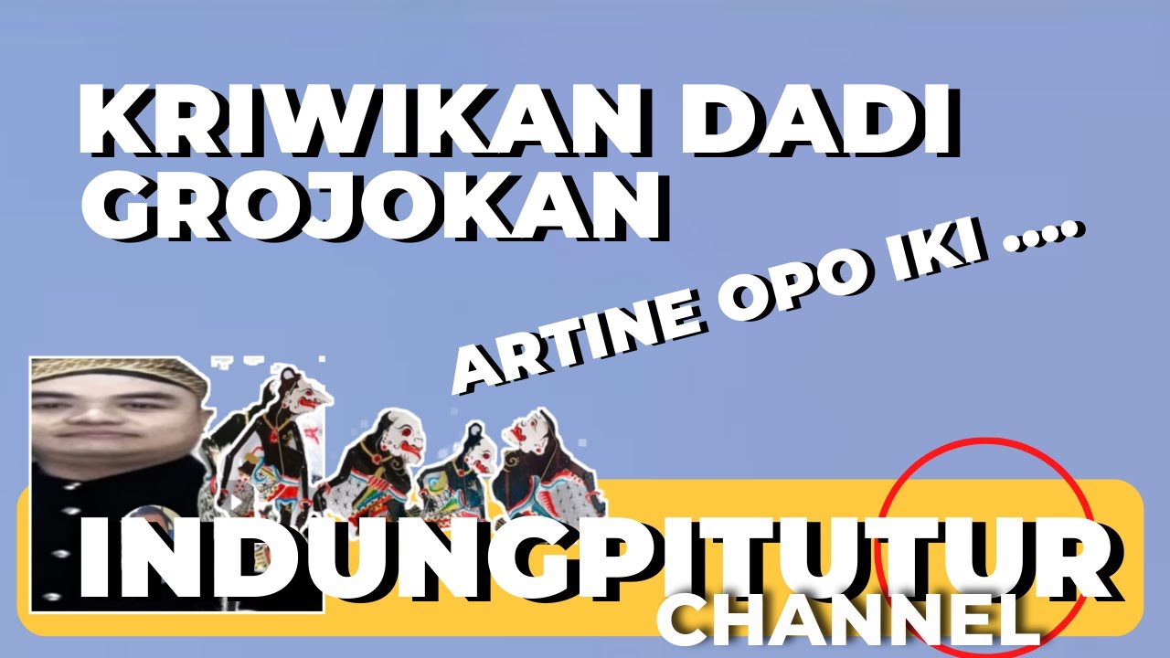 Kriwikan dadi grojogan || artine ngene dolor