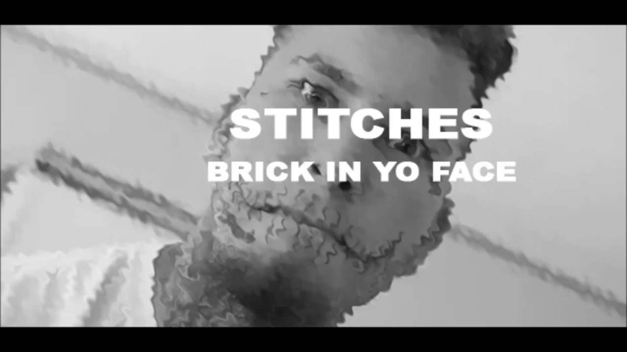 Stitches - Brick In Yo Face (Sped Up) GOOD QUALITY