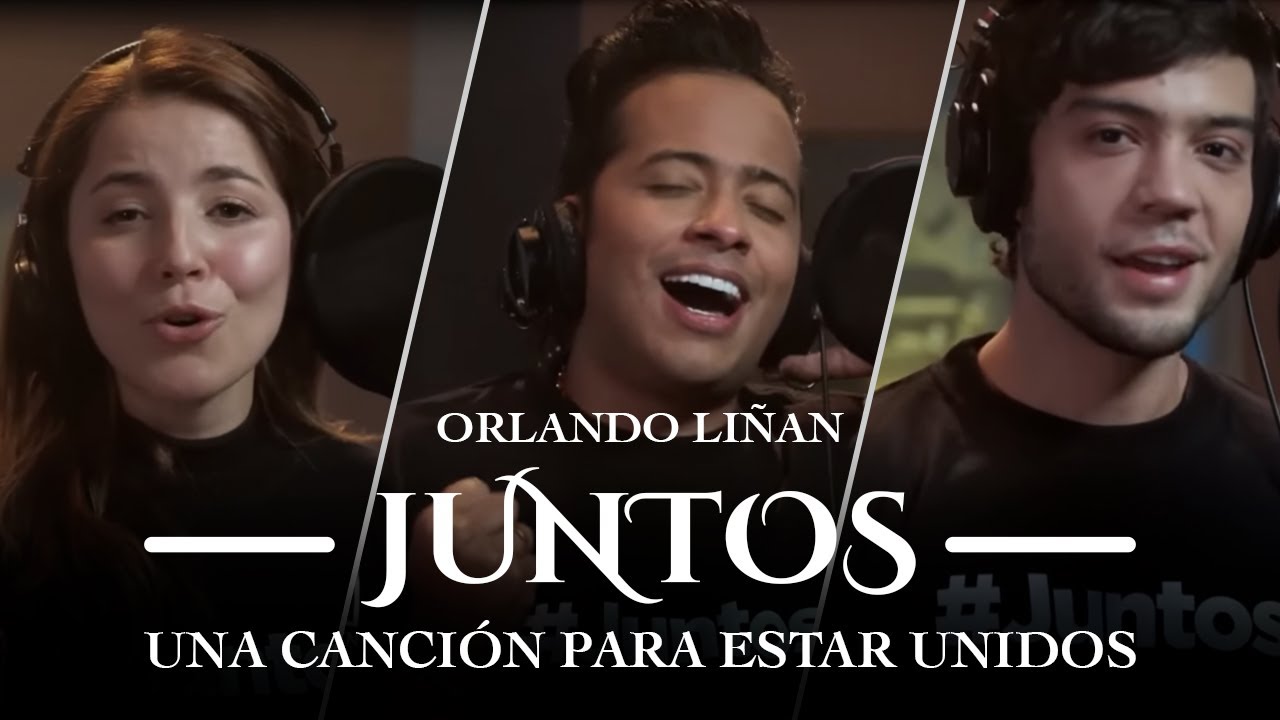 JUNTOS / UNA CANCIÓN PARA ESTAR UNIDOS - ORLANDO LIÑAN