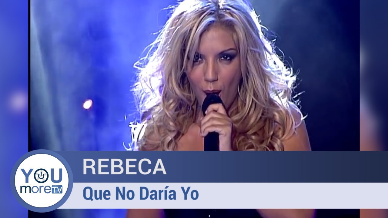 Rebeca - Que No Daría Yo