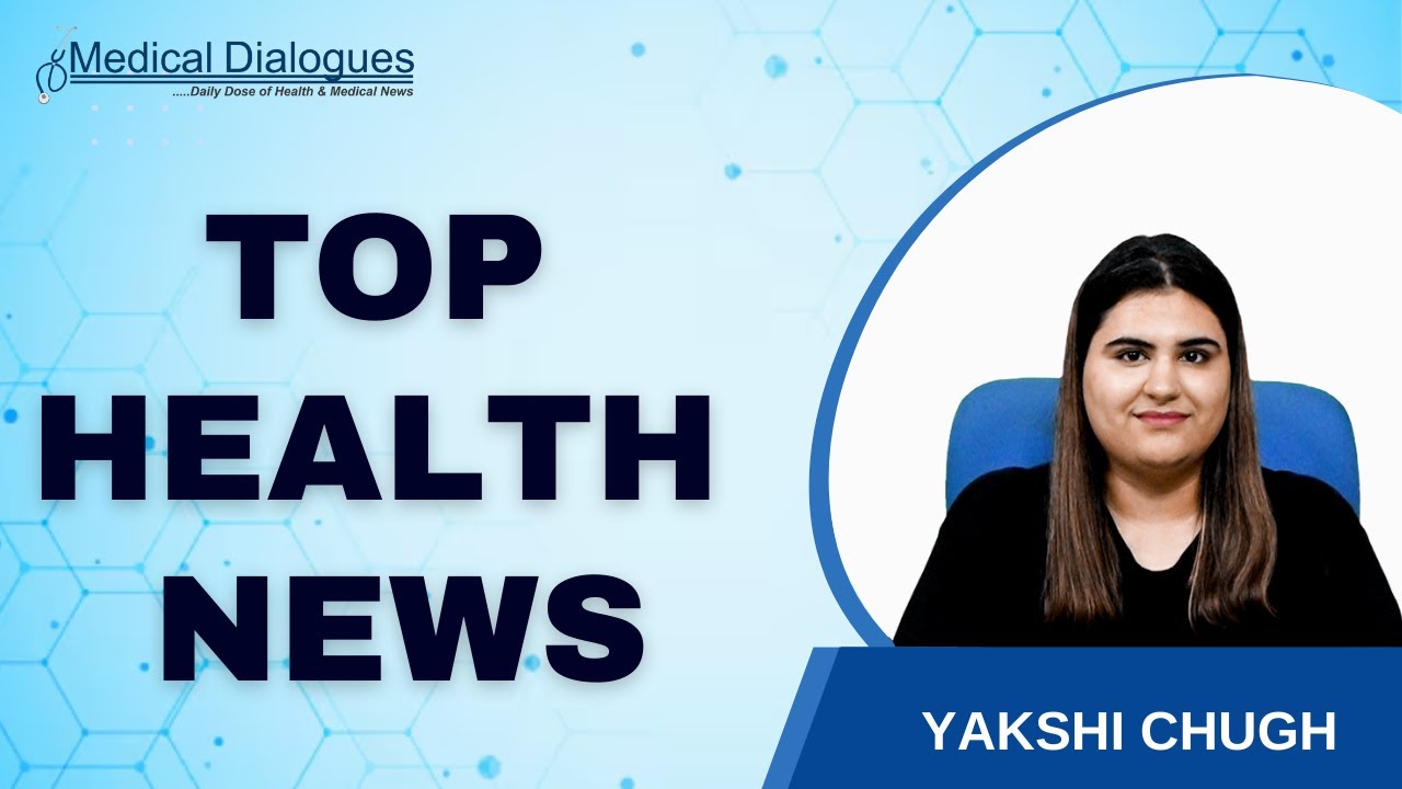 TOP HEALTH NEWS 28-08-2024