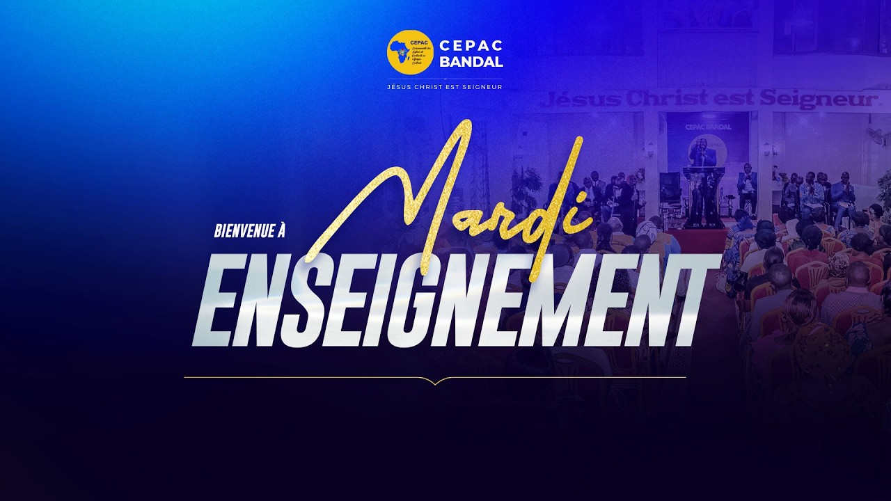 LE CULTE CHRETIEN / Mardi Enseignement avec le  Pasteur PHAMBU. CEPAC BANDAL