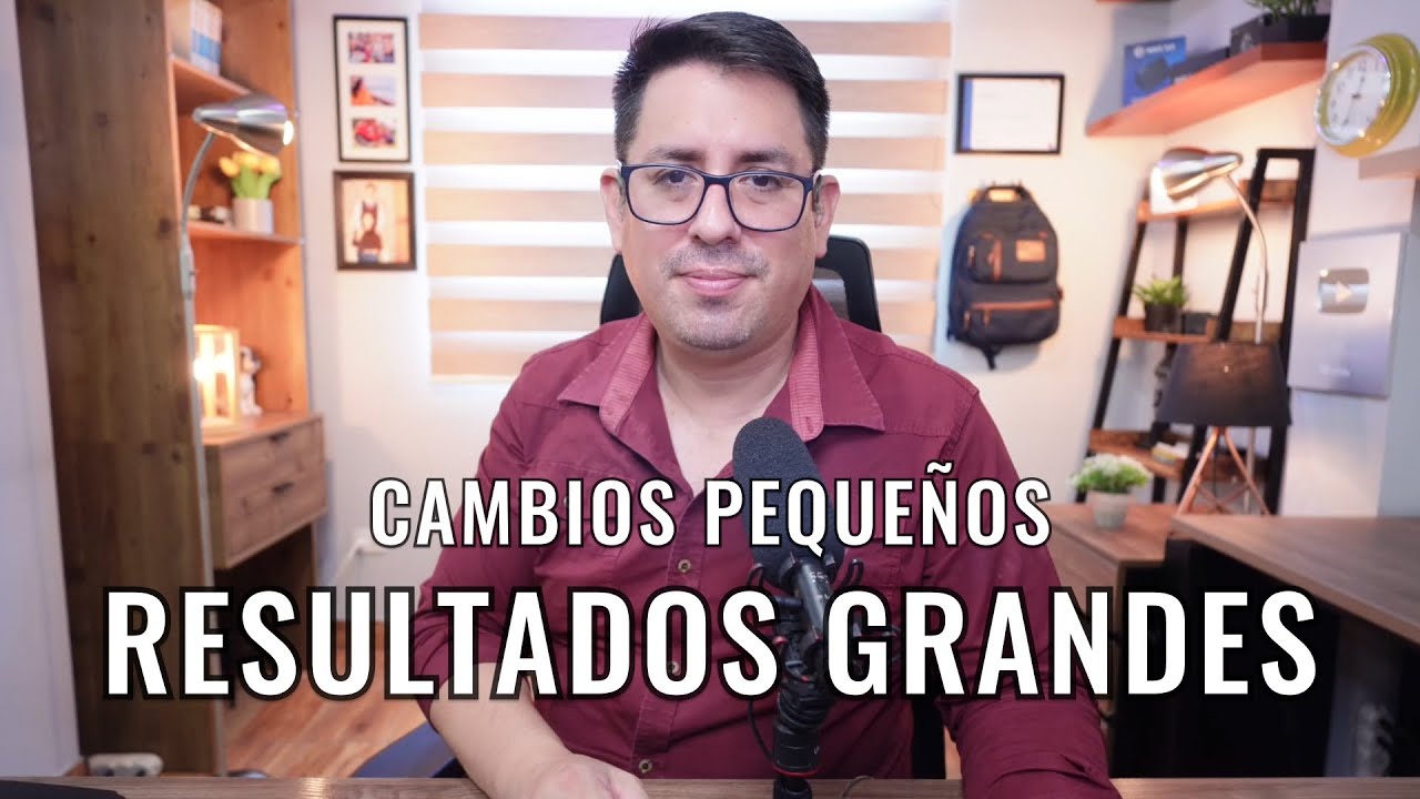¿Cómo crear grandes cambios a partir de cambios pequeños?
