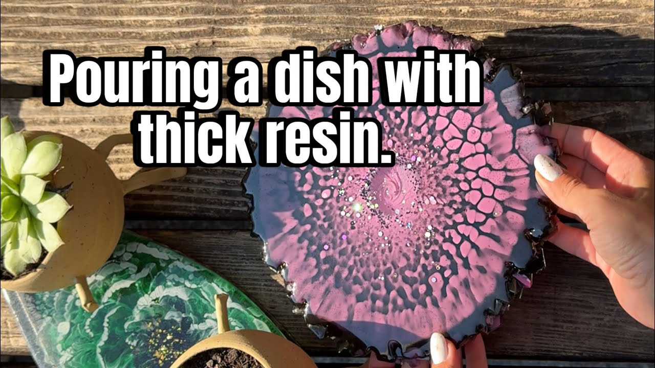 Pouring a dish with thick resin.
