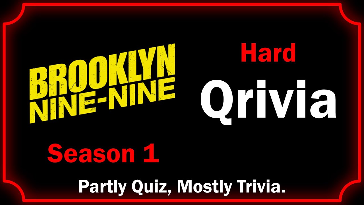 Qrivia! Brooklyn Nine-Nine Season 1 - 10 Hard Questions!