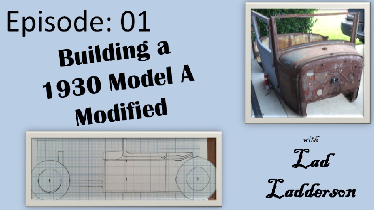 1930 Ford Model A Modified Build Episode 01