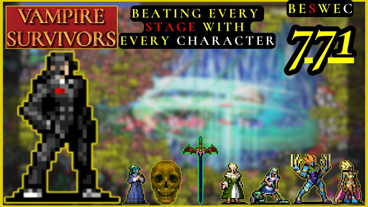 『 Vampire Survivors 』 Halfway to Five (BESWEC 771)