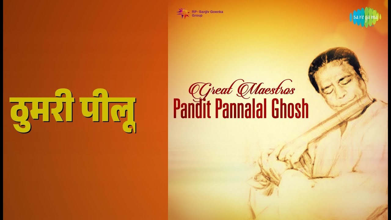 ठुमरी पीलू | Great Maestros - Pt. Pannalal Ghosh | Pt. Pannalal Ghosh Songs |
