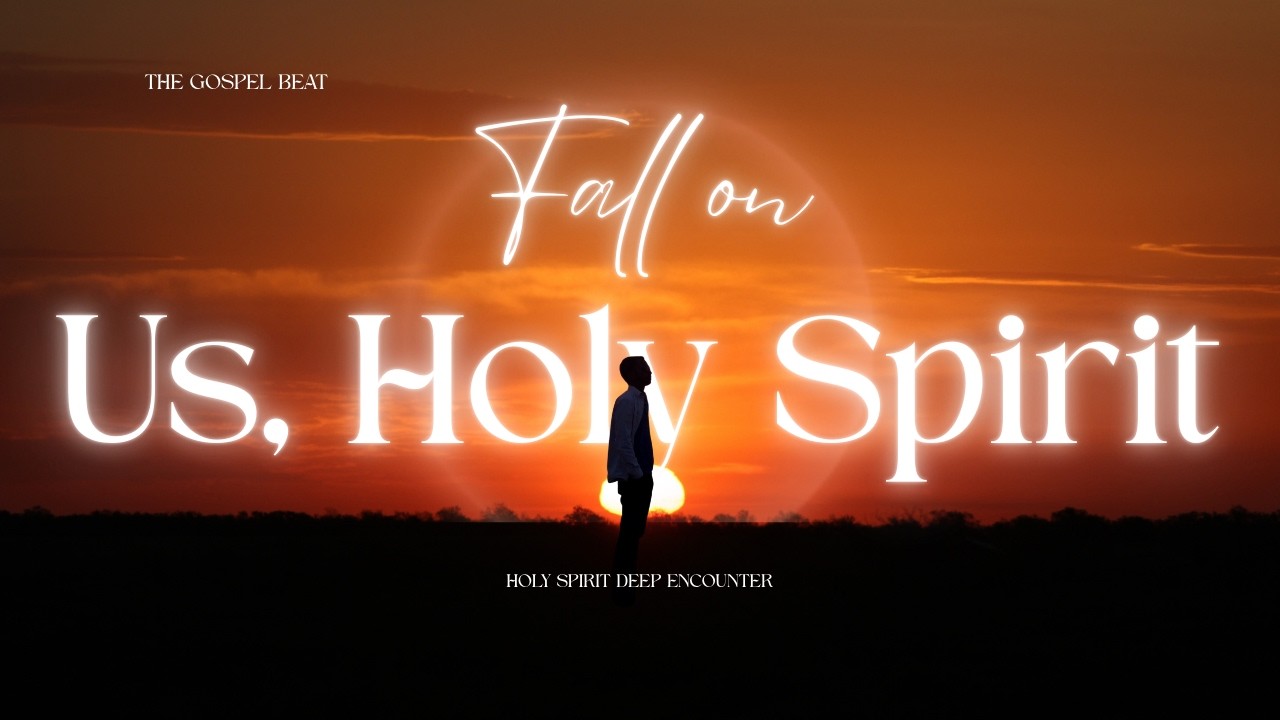 🔥 Fall on Us, Holy Spirit | Deep Prayer & Worship Song #gospelmusic