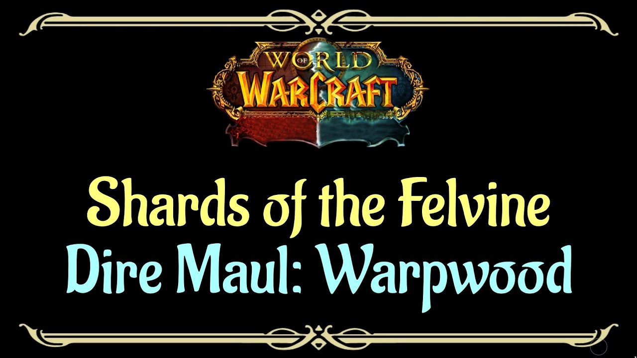 Let's Play - Everyquest - World of Warcraft - Dire Maul - Shards of the Felvine