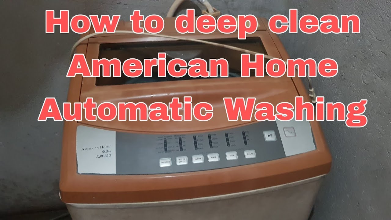 How to deep clean American Home Automatic Washing Machine