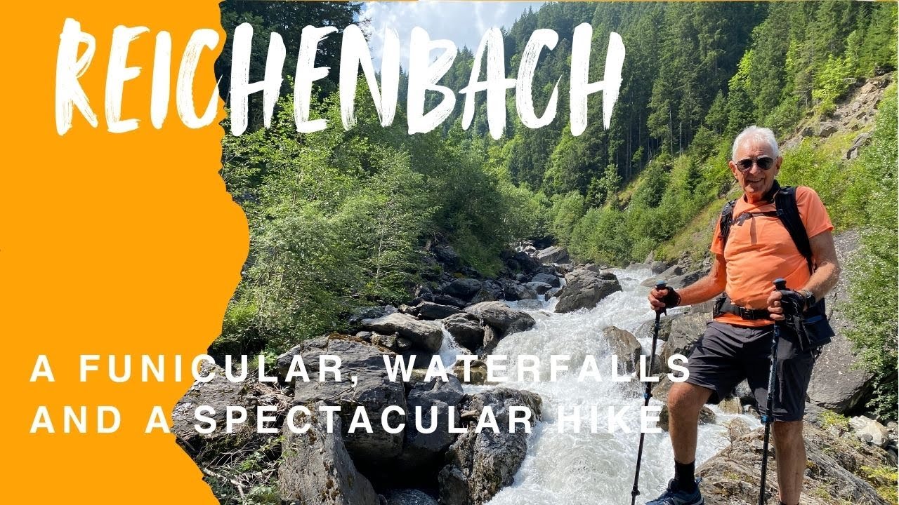 REICHENBACH- A FUNICULAR, WATERFALLS AND A SPECTACULAR HIKE