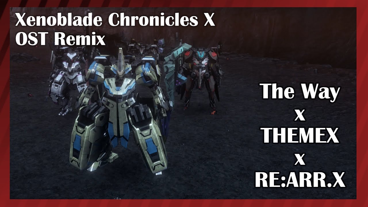 Xenoblade Chronicles X OST - The Way x THEMEX x RE.ARR.X Megamix (fanmade)
