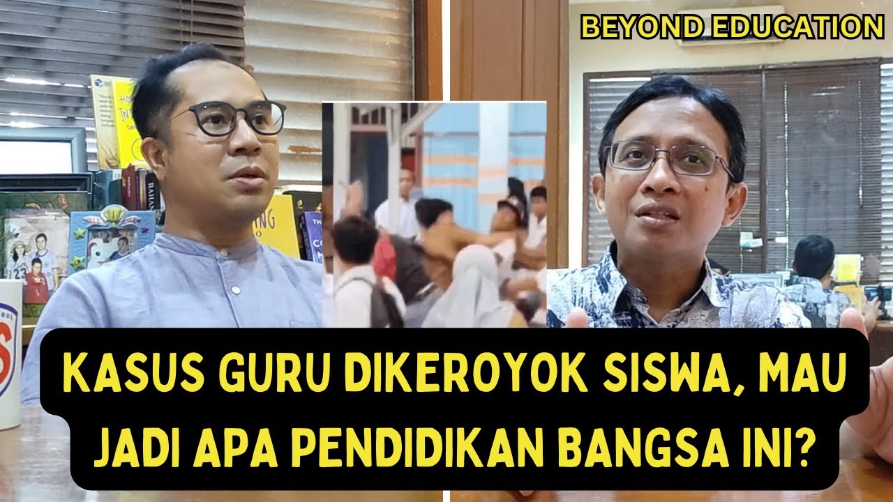 KASUS GURU DIKEROYOK SISWA, MAU JADI APA PENDIDIKAN BANGSA INI?