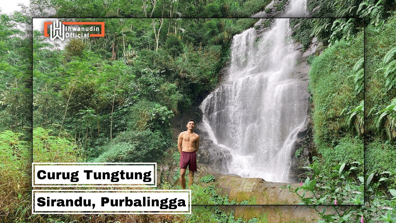 Curug Tungtung - Sirandu, Karangjambu, Purbalingga.