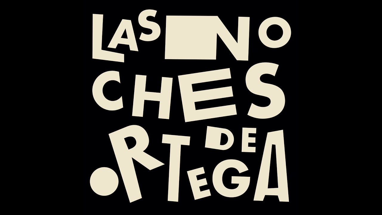 Las Noches de Ortega |