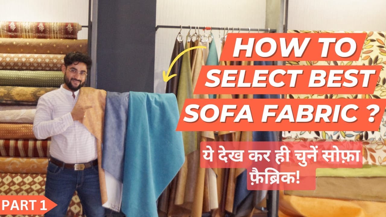 All about Upholstery | See this before choosing Sofa fabric | Types, Varieties, Combos & Prices