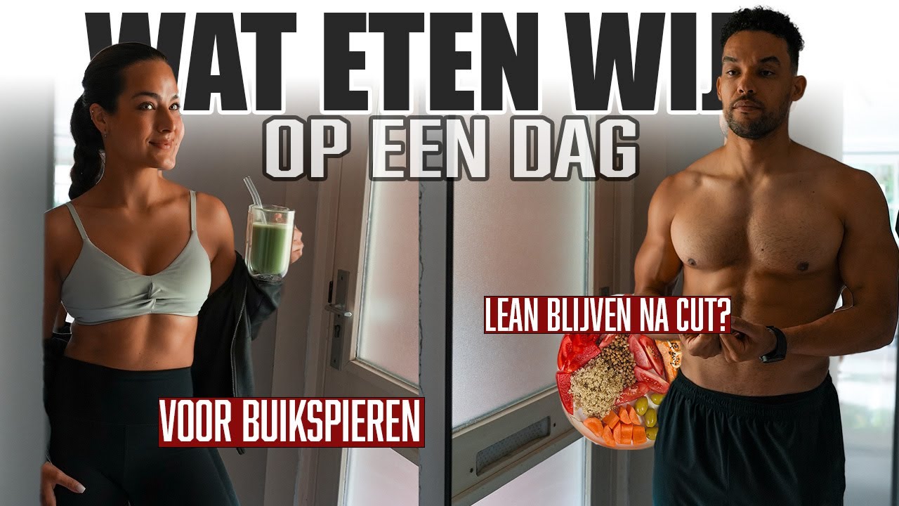 WAT ETEN WIJ OP EEN DAG | Meer eten &  abs behouden