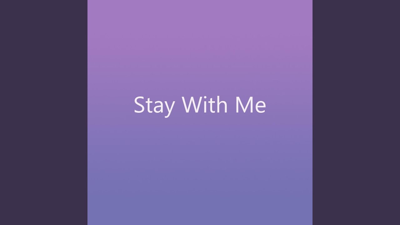Stay with Me