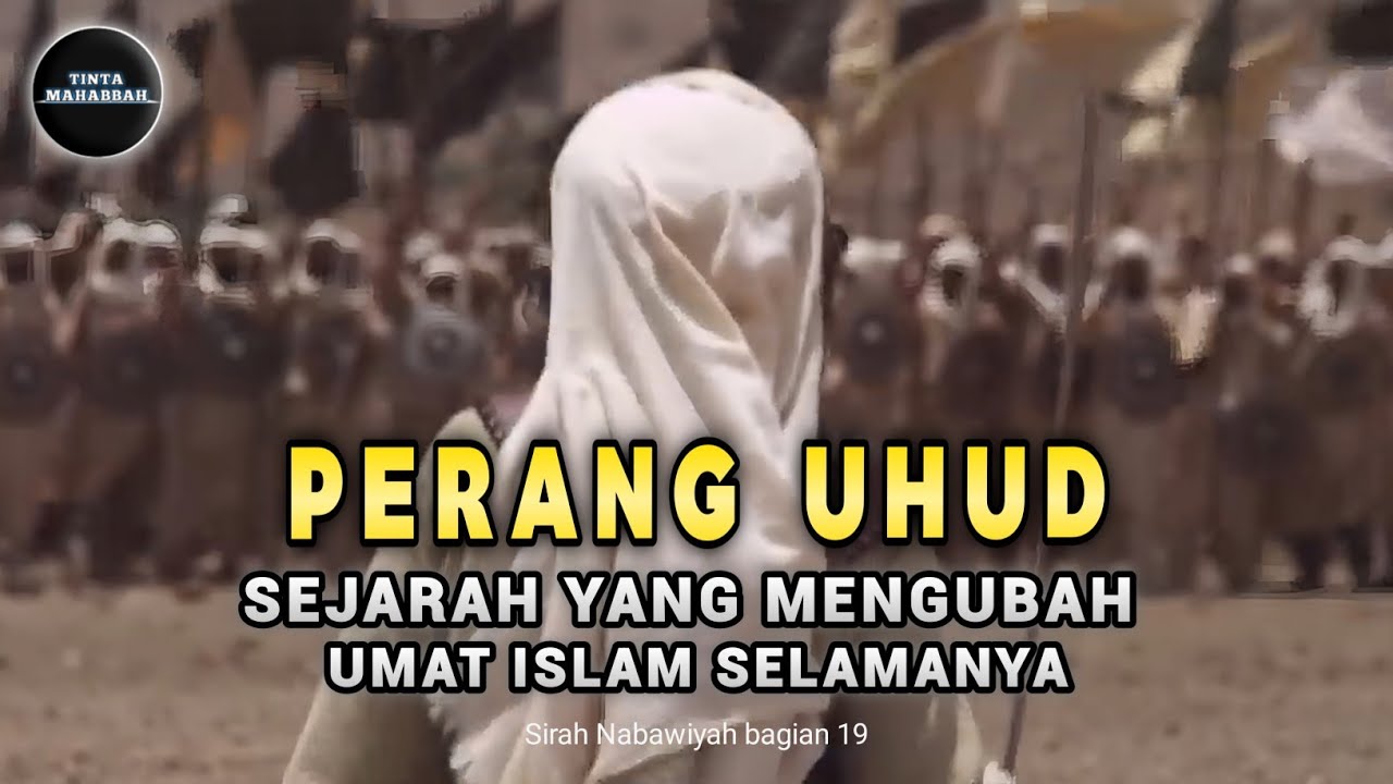 Kisah Nabi Muhammad SAW | Perang Uhud Pecah | Sirah Nabawiyah eps.19