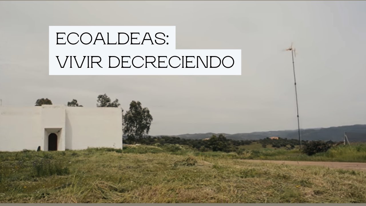 Ecoaldeas: vivir decreciendo